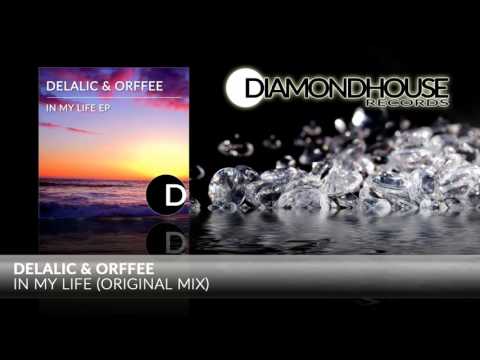 Delalic & Orffee - In My Life (Original Mix) / Diamondhouse Records