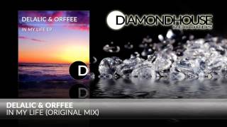 Delalic & Orffee - In My Life (Original Mix) / Diamondhouse Records