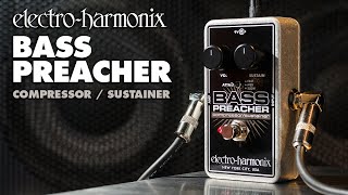 Electro-Harmonix Bass Preacher Compressor / Sustainer Pedal