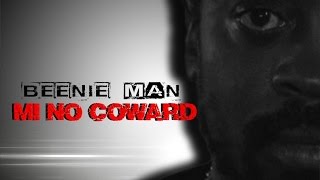 Beenie Man - Mi No Coward - May 2015