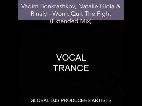 Vadim Bonkrashkov, Natalie Gioia & Rinaly - Won't Quit The Fight (Extended Mix)