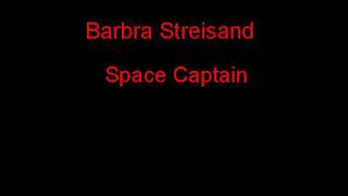 Barbra Streisand Space Captain + Lyrics
