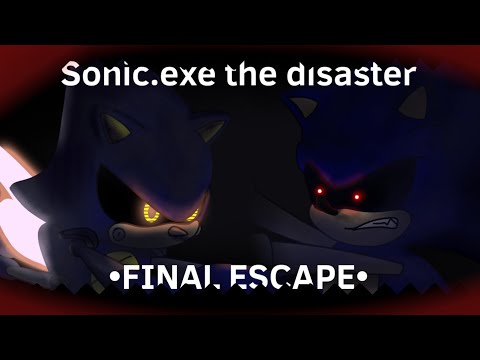 •FINAL ESCAPE• | sonic.exe the disaster [ Animación ]