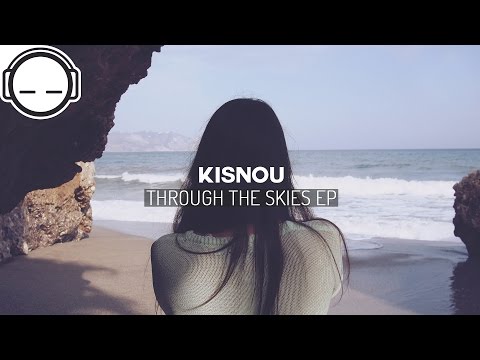 KISNOU - Through The Skies EP [Alive (Ft.Tiffany Wiemken) x Forsaken Nights x Through The Skies]