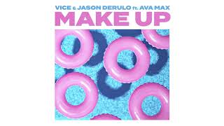 Vice & Jason Derulo Ft. Ava Max - Make Up  [Official Audio]