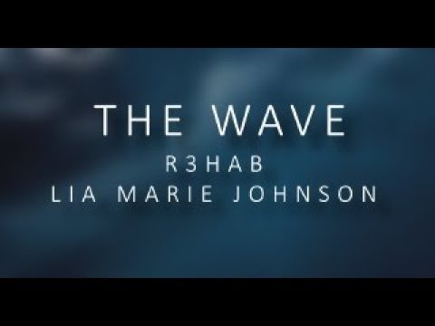 The wave (lyrics) - R3HAB x Lia marie johnson