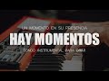 FONDO PARA ORAR - Hay Momentos - TIEMPO EN SU PRESENCIA - SIN ANUNCIOS**