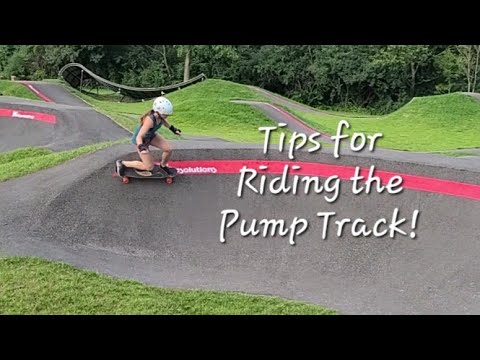 Tips for Longboarding the Pump Track