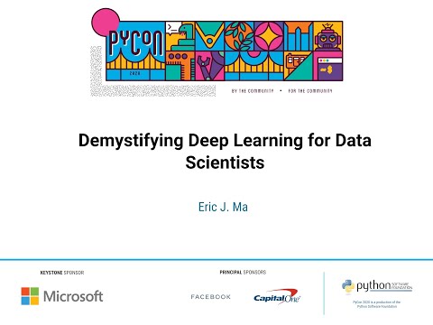 Tutorial: Eric J. Ma - Demystifying Deep Learning for Data Scientists