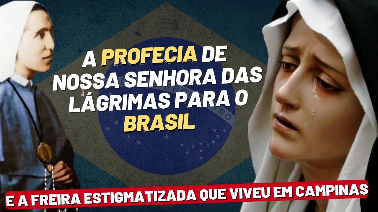 A PROFECIA de Nossa Senhora das Lágrimas PARA O BRASIL e a freira ESTIGMATIZADA!