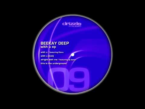 BeeKay Deep Feat. Elona - With U (Original Mix)  --  Drizzle Music [DM009]