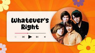 The Monkees - Whatever's Right (lyrics)