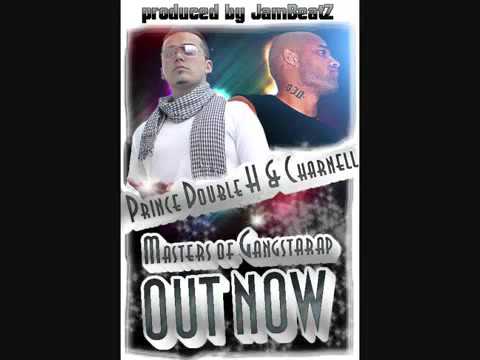 Prince Double H & Charnell - Masters of Gangstarap