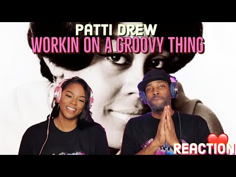First Time Hearing Patti Drew - “Workin' on a Groovy Thing” Reaction | Asia and BJ