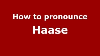 How to pronounce Haase