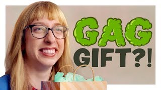 Gag Gifts Are Worse Than Nothing