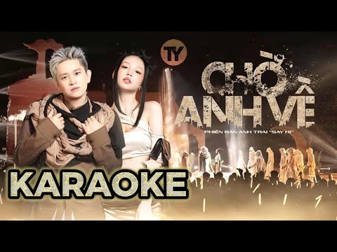 [KARAOKE] Chờ Anh Về (Beat Chuẩn) - B Ray x AMEE x Masew | Anh Trai Say Hi