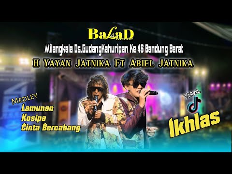 H Yayan Jatnika Ft Abiel Jatnika-Lamunan kosipa medley Ikhlas-Balad Music(Hut DS GudangKahuripan)