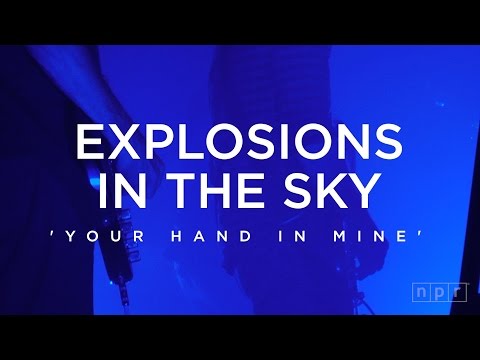 Explosions In The Sky: Your Hand In Mine | NPR Music Front Row