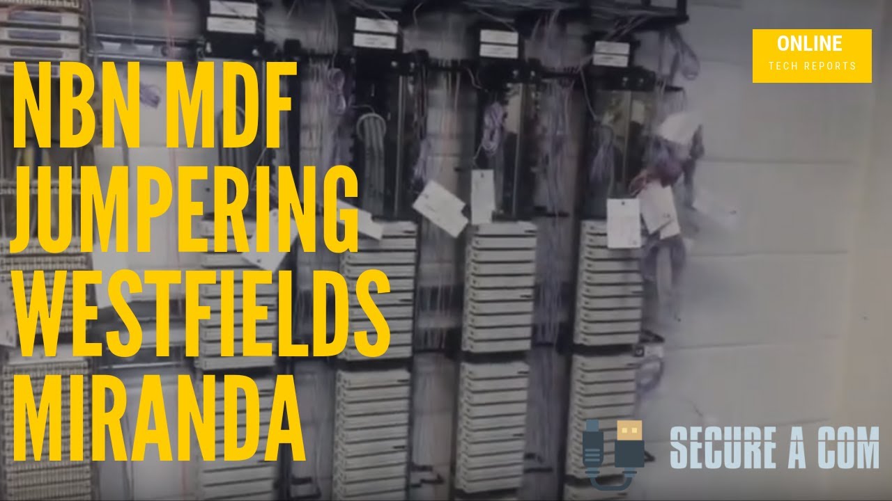 SECURE A COM technician performing NBN MDF jumpering at Westfield Miranda Shopping Centre, Sydney