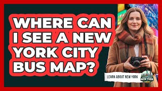 Where Can I See A New York City Bus Map
