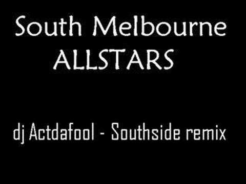 South Melbourne Allstars - dj Actdafool - southside remix