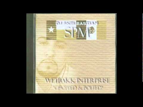 SPM Wetbakk Interprise (Chopped & Bolted) Track 3 Don't Let Em Fool Ya