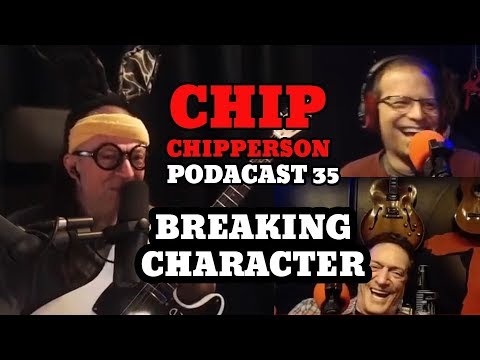 Chip Breaking Character - 035 - Spouse House Meets NUT House (Anthony, Lenny)