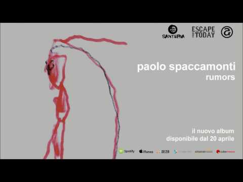 PAOLO SPACCAMONTI - Rumors (not the video)