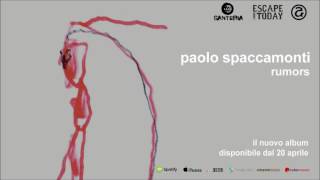 PAOLO SPACCAMONTI - Rumors (not the video)