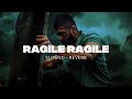 RAGILE RAGILE SLOWED Reverb KINGDOM