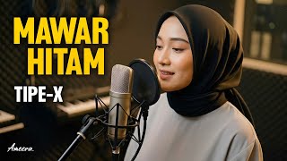 Download lagu MAWAR HITAM - TIPE X | Reggae Cover by Ameera #requestyuk mp3