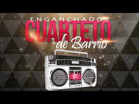 CUARTETO DE BARRIO - ENGANCHADOS 2021 EXITOS CUARTETO