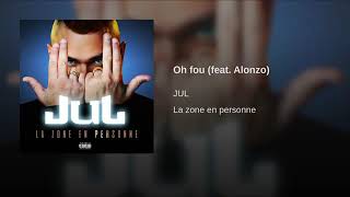 JUL oh fou feat alonzo La zone en personne