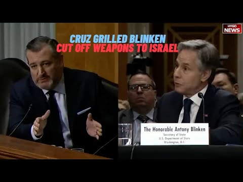 Cruz grilled Blinken: cut off weapons to Israel, You funded our enemies & you undermine our friends