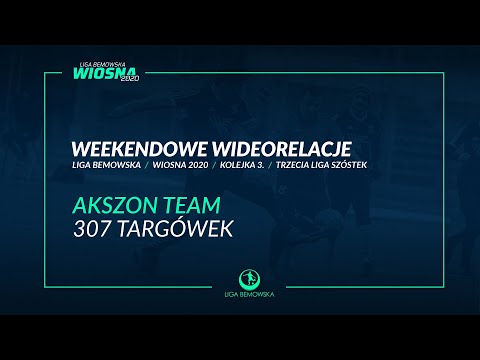 LIGA BEMOWSKA / WIOSNA 2020 / AKSZON TEAM - 307 TARGÓWEK