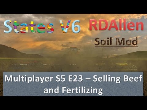Farm Sim 15 Multiplayer States V6 E23 - Selling Some Beef and Fertilizing