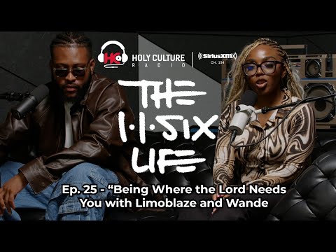 The 116 Life Ep. 25 - Being Where the Lord Needs You with Limoblaze and Anike