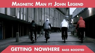 Magnetic Man:: Getting Nowhere ft John Legend (Bass Boosted)