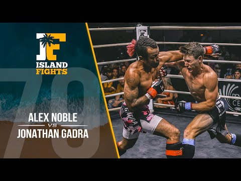 Island Fights 79: Alex Noble vs Jonathan Gadra