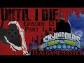 Until I Die - Episode 12: Skylanders Swap Force ...