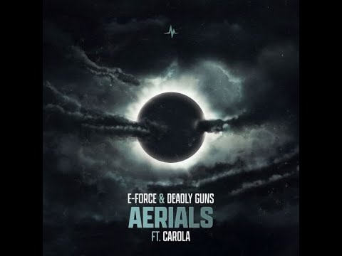E-Force & Deadly Guns ft. Carola - Aerials [End Of Line]