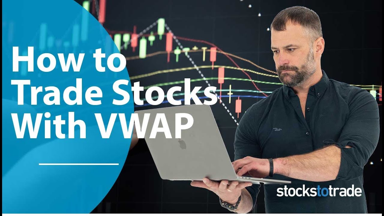 How to Trade Stocks With the VWAP Indicator (2019)