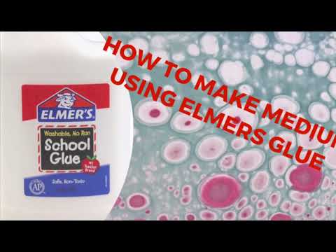HOW TO MAKE MEDIUM FOR PAINT POURS USING ELMERS GLUE