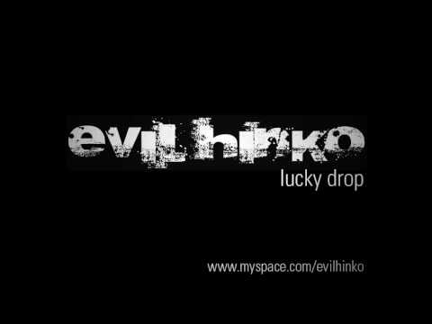 evil hinko - lucky drop