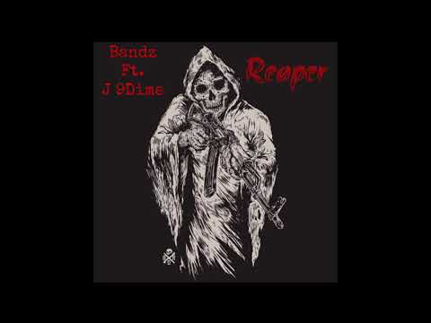 Bandz - Reaper Ft. J 9Dime