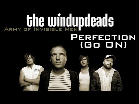 The Windupdeads - Perfection (Go On)