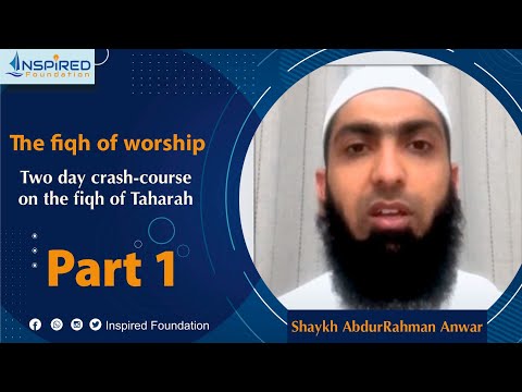 PART 1| Fiqh Crash-Course | Fiqh of Taharah| Inspired Foundation |