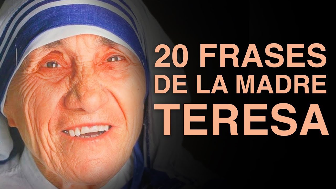 20 Frases de la Madre Teresa de Calcuta para un mundo mejor 🕊
