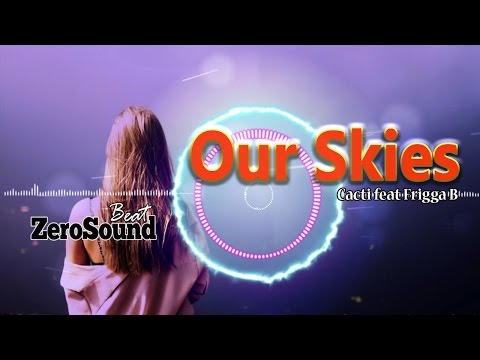 Our Skies by Cacti feat Frigga B